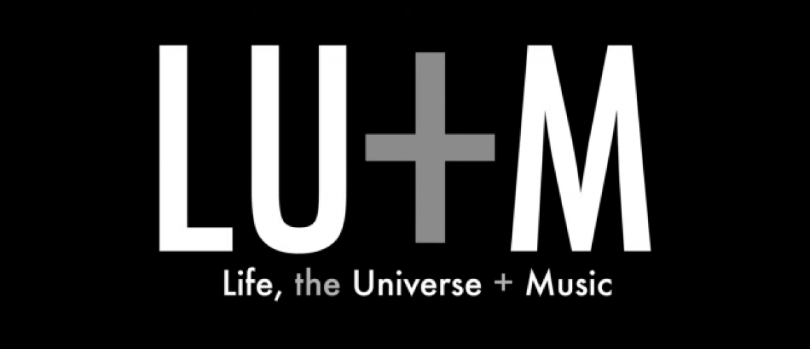 Life, the Universe + Music